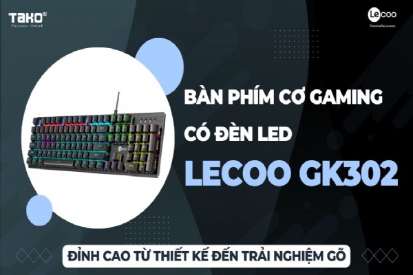 Bàn phím cơ gaming có đèn LED Lecoo GK302 Blue Switch ?Đỉnh cao t?thiết k?đến trải nghiệm gõ